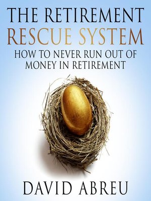 cover image of The Retirement Rescue System--How to Never Run Out of Money In Retirement
